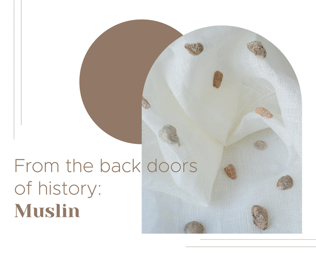 From the back doors of history: Muslin